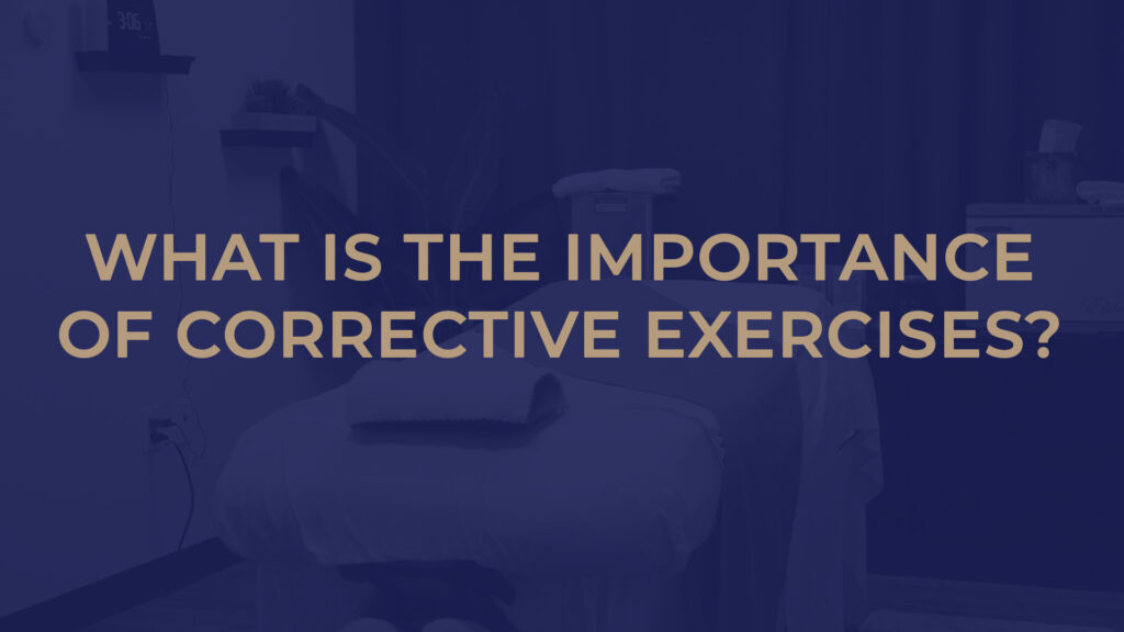 What Is The Importance Of Corrective Exercises?